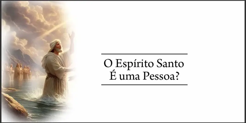 O Espirito Santo é uma Pessoa
